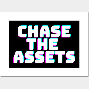 CHASE THE ASSETS Posters and Art